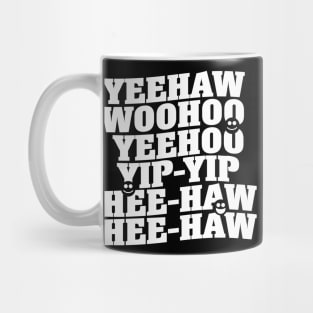 Yeehaw, Woohoo, Yip-Yip Mug